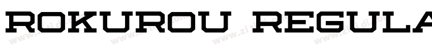 Rokurou Regular字体转换 Rokurou Regular字体转换